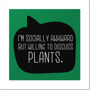 Socially Awkward But Willing To Discuss Plants Posters and Art